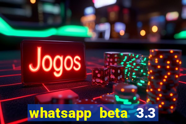 whatsapp beta 3.3 10 instalar